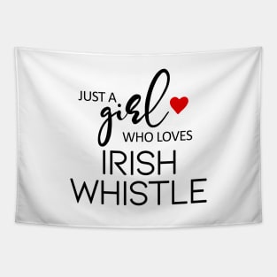 Just A Girl Who Loves Irish Whistle Tapestry