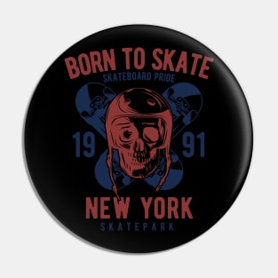 Born To Skate New York Pin