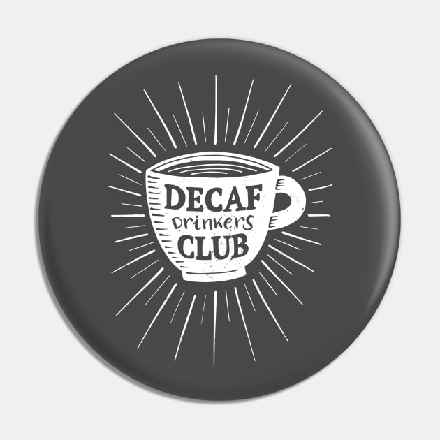 Decaf Drinkers Club Pin by AntiStyle