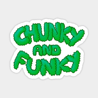 Chunky And Funky - Green Magnet