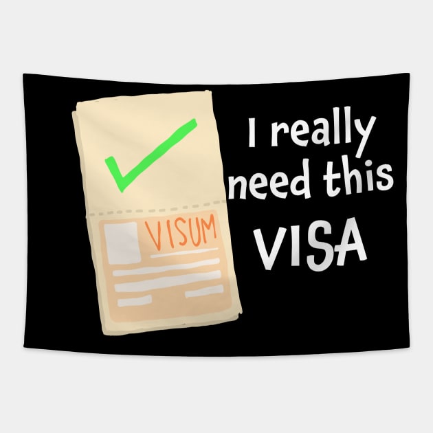 I really need this visa Tapestry by Think Beyond Color