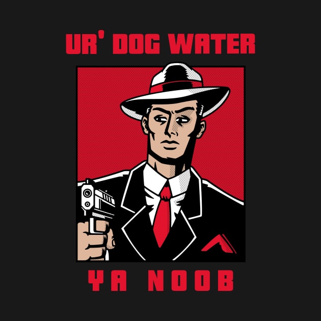 Ur' Dog water 12.0 by 2 souls