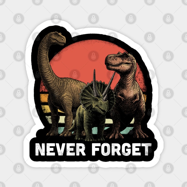 Never Forget Dinosaurs Magnet by GoshWow®