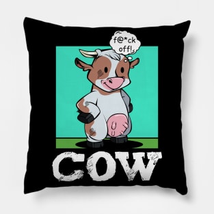 Cow - f@*ck off! Funny Rude Cattle Pillow