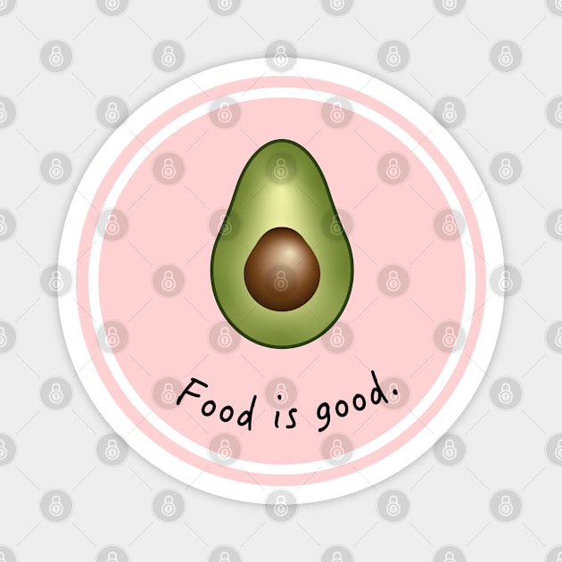 Food is Good Magnet by LiciaMarie