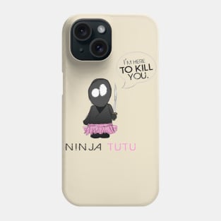 Ninju Tutu Phone Case