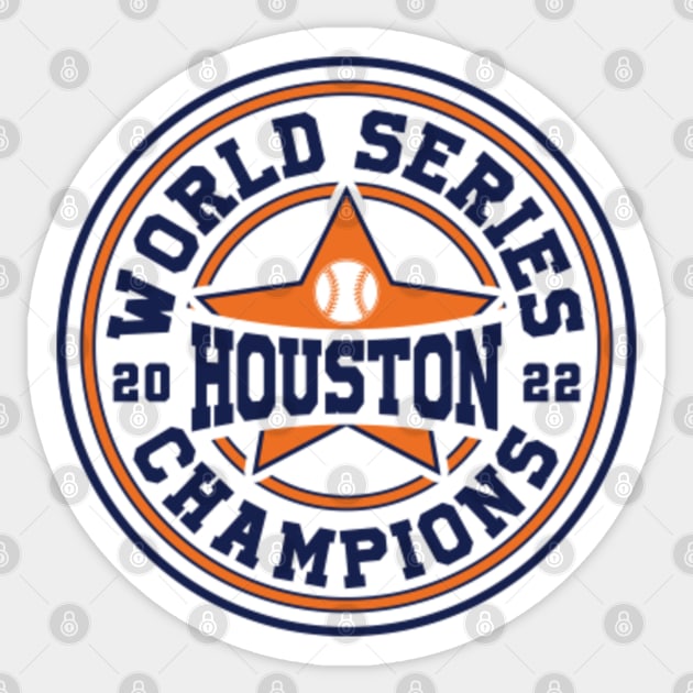 Houston World Series Champions 2022 - Astros World Series - Sticker