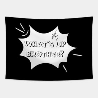 What's Up Brother Comic Typography Meme Tapestry