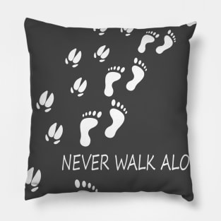 Never Walk Alone Walk With Pig. Pillow