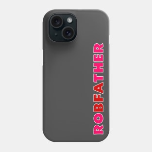 roBFAther Phone Case