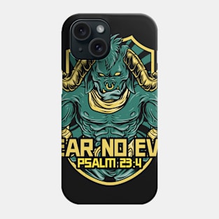 Fear No Evil Psalm 23:4 Phone Case