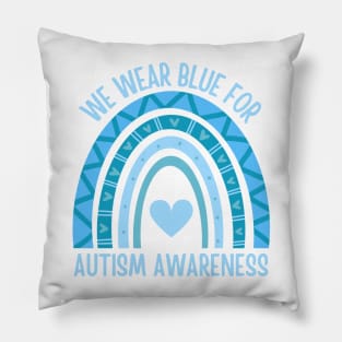 We Wear Blue For Autism Awareness Pillow