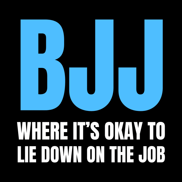 BJJ: Where It's Okay To Lie Down On The Job by Martial Artistic