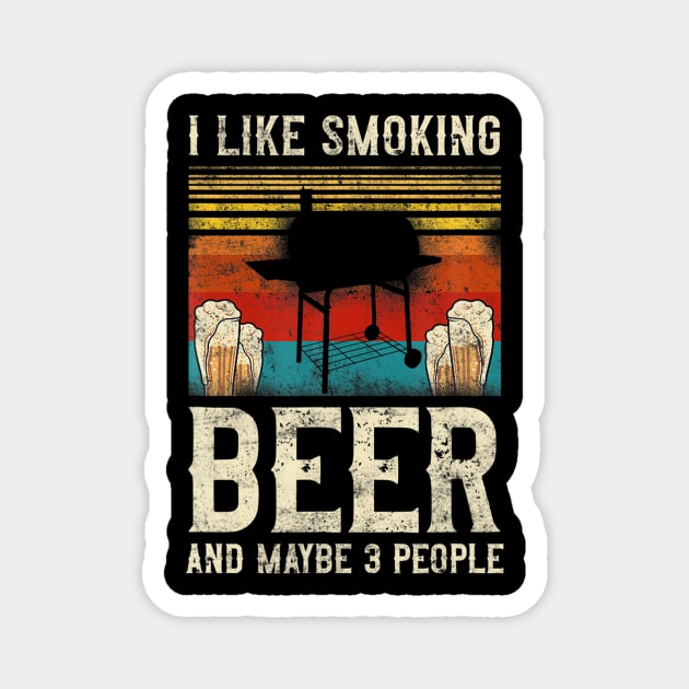 BBQ Smoker I Like Smoking Beer And Maybe 3 People Retro Magnet by Danielss