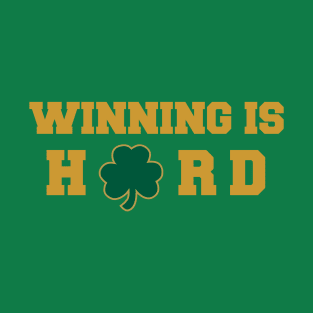 Winning Is Hard T-Shirt