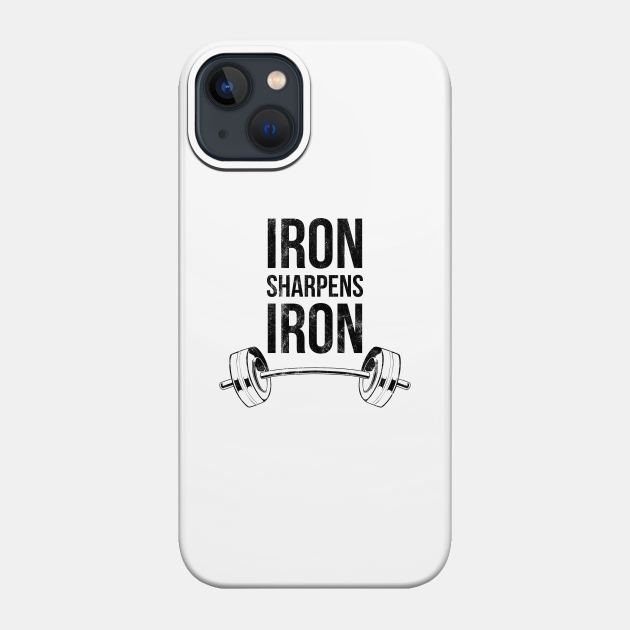 Iron Sharpens Iron Weightlifting God Weights Scripture Lifting Bible Verse Faith Proverbs Psalm Christian Religion - Bible - Phone Case