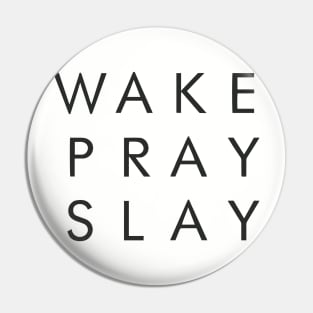 Wake Pray Slay Motivational Inspirational T-Shirt Pin