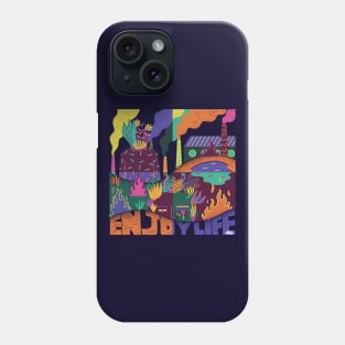 Enjoy life Phone Case