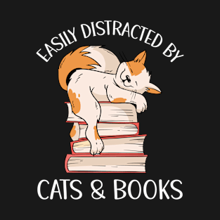 Easily Distracted By Cats And Books T-Shirt