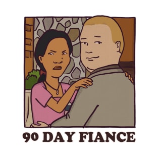 90 Day Fiance / Funny Parody Fan Design T-Shirt