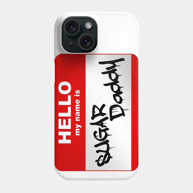 Hello my name is Sugar Daddy Phone Case by Smurnov