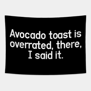 Avocado Toast - Change My Mind and Unpopular Opinion Tapestry