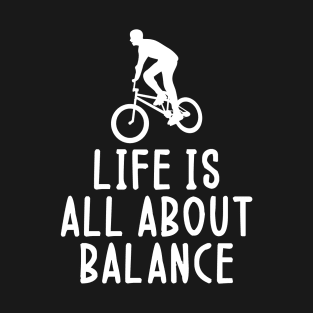 Life is all about balance funny handstand T-Shirt