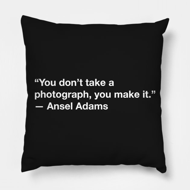 you make a photograph... Pillow by PhotoPunk