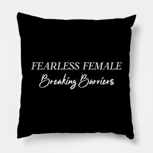 Fearless Female Breaking Barriers Woman Boss Humor Funny Pillow