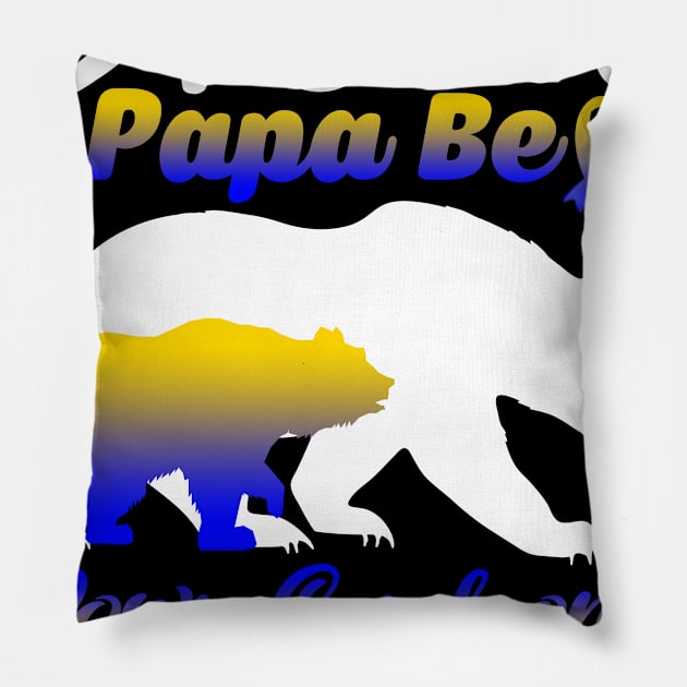 Proud Papa Bear Down Syndrome Warrior Support Down Syndrome Warrior Gifts Pillow by ThePassion99