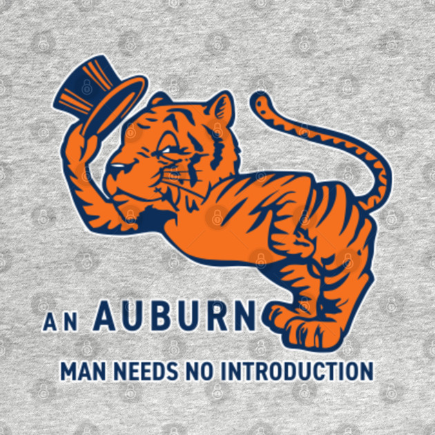 An Auburn Man Needs No Introduction Vintage Mascot Alumni Tiger Clean Version - Auburn - T-Shirt