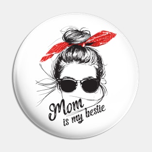 Mom is my bestie Pin