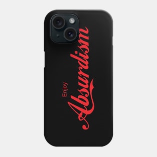 ENJOY ABSURDISM Phone Case