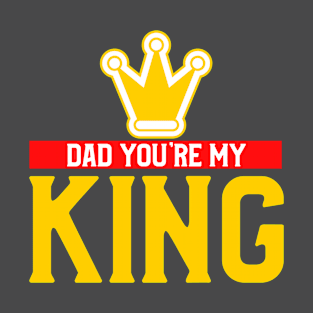 MY DAD IS MY KING T-Shirt