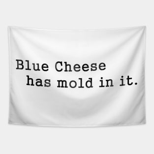 Blue Cheese Has Mold In It light Tapestry