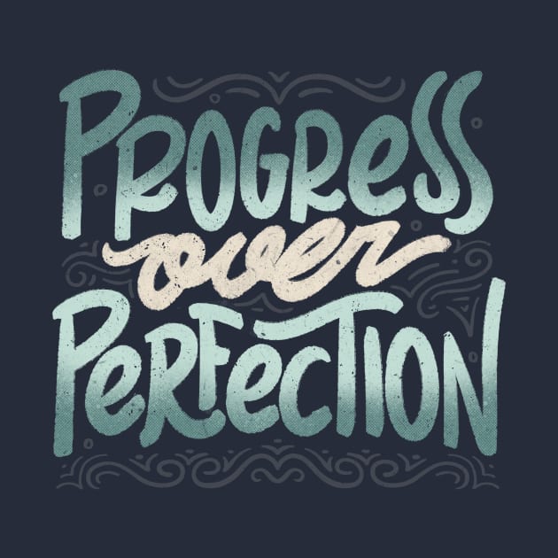 Progress Over Perfection by Tobe Fonseca by Tobe_Fonseca