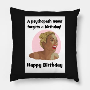 Psychopath never forgets a birthday - Villanelle Pillow