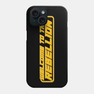 Welcome To The Rebellion Phone Case