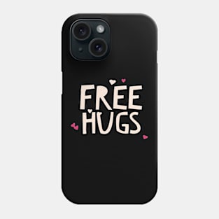 Free Hugs, Good Vibes, Smiles, Kindness & Love for Humanity Phone Case