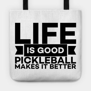 Pickle ball makes life better text art Tote