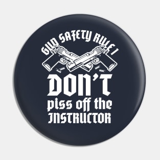 Gun safety rule 1 - don't piss off instructor - sport shooting Pin