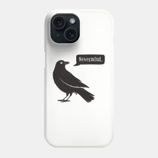 Passive Aggressive Raven Phone Case