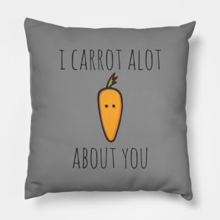 I Carrot Alot About You Pillow