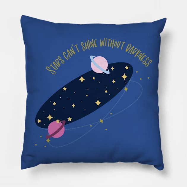 Stars Can’t Shine Without Darkness Pillow by O3Wears