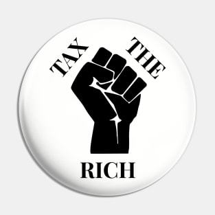 Progressive Tax The Rich 4 Liberal Protest Vote Pin