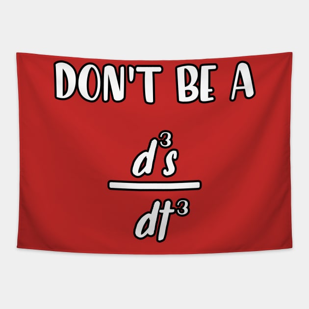 don't be a d3s dt3 funny math quote Tapestry by yassinnox