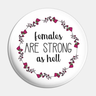 Females are Strong as Hell Floral Wreath Pin