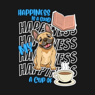 Happiness Is French Bulldogs Books Coffee Cute Dog Lover T-Shirt