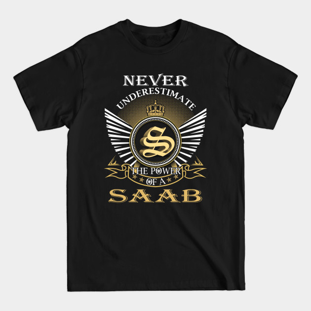 Disover Never Underestimate SAAB - Saab - T-Shirt