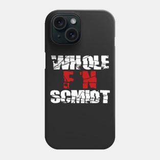 Kelly Hackenschmidt "Whole F'n Schmidt" Shirt Phone Case